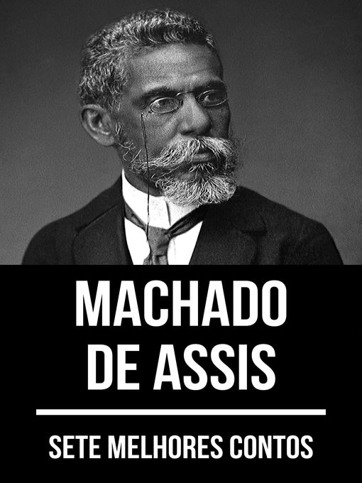 Title details for 7 melhores contos de Machado de Assis by Machado de Assis - Available